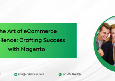 The Art of eCommerce Excellence: Crafting Success with Magento