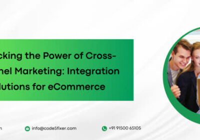 Unlocking the Power of Cross-Channel Marketing: Integration Solutions for eCommerce